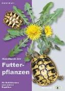 Handbuch der Futterpflanzen für Schildkröten und andere Reptilien