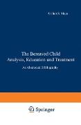 The Bereaved Child Analysis, Education and Treatment