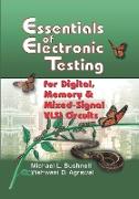 Essentials of Electronic Testing for Digital, Memory and Mixed-Signal VLSI Circuits
