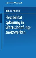 Flexibilitätsplanung in Wertschöpfungsnetzwerken