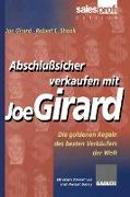 Abschlußsicher verkaufen mit Joe Girard