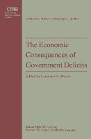 The Economic Consequences of Government Deficits