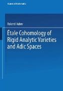 Étale Cohomology of Rigid Analytic Varieties and Adic Spaces