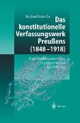 Das konstitutionelle Verfassungswerk Preußens (1848¿1918)