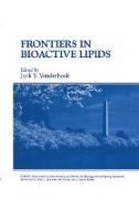 Frontiers in Bioactive Lipids