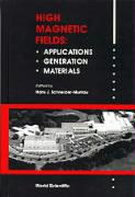 High Magnetic Fields, Applications, Generation and Materials: Proceedings of the International Workshop