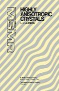 Highly Anisotropic Crystals
