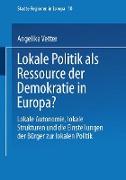 Lokale Politik als Ressource der Demokratie in Europa?