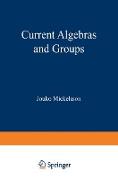 Current Algebras and Groups