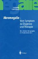 Akromegalie ¿ Vom Symptom zu Diagnose und Therapie