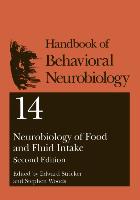 Neurobiology of Food and Fluid Intake