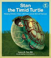 Stan the Timid Turtle: Helping Children Cope with Fears about School Violence