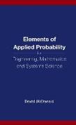 Elements of Applied Probability for Engineering, Mathematics and Systems Science