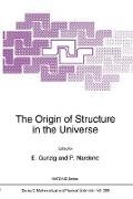 The Origin of Structure in the Universe