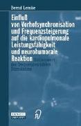 Einfluß von Vorhofsynchronisation und Frequenzsteigerung auf die kardiopulmonale Leistungsfähigkeit und neurohumorale Reaktion