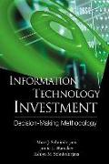 Information Technology Investment: Decision Making Methodology