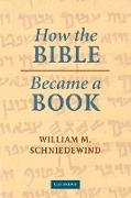 How the Bible Became a Book