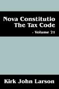 Nova Constitutio the Tax Code - Volume 21
