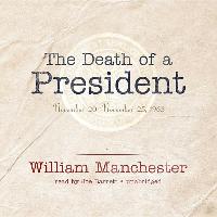 The Death of a President: November 20-November 25, 1963