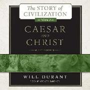 Caesar and Christ: A History of Roman Civilization and of Christianity from Their Beginnings to Ad 325