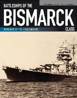 Battleships of the Bismarck Class: Bismarck and Tirpitz: Culmination and Finale of German Battleship Construction