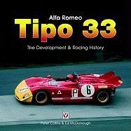 Alfa Romeo Tipo33: The Development, Racing, and Chassis History