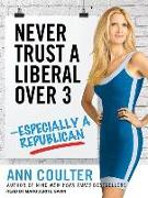 Never Trust a Liberal Over 3--Especially a Republican