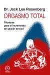 Orgasmo total. Técnicas para el incremento del placer sexual