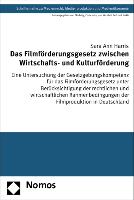 Das Filmförderungsgesetz zwischen Wirtschafts- und Kulturförderung