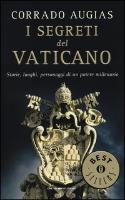 I segreti del Vaticano. Storie, luoghi, personaggi di un potere millenario