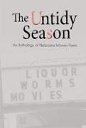 The Untidy Season: An Anthology of Nebraska Women Poets