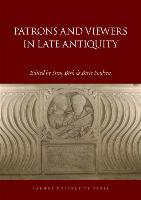 Patrons and Viewers in Late Antiquity