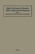 High Performance Polymers: Their Origin and Development