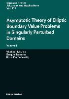 Asymptotic Theory of Elliptic Boundary Value Problems in Singularly Perturbed Domains