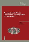 Airways Smooth Muscle: Development, and Regulation of Contractility