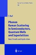 Phonon Raman Scattering in Semiconductors, Quantum Wells and Superlattices