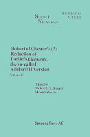 Robert of Chester¿s Redaction of Euclid¿s Elements, the so-called Adelard II Version