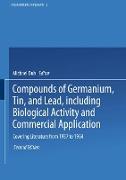 Compounds of Germanium, Tin, and Lead, including Biological Activity and Commercial Application