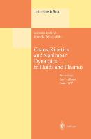 Chaos, Kinetics and Nonlinear Dynamics in Fluids and Plasmas