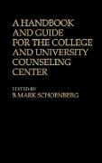 A Handbook and Guide for the College and University Counseling Center