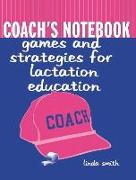 Coach's Notebook: Games and Strategies for Lactation Education