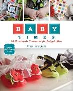 Baby Times: 24 Handmade Treasures for Baby & Mom