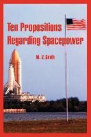Ten Propositions Regarding Spacepower