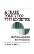 Trade Policy for Free Societies