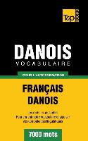 Vocabulaire Français-Danois pour l'autoformation - 7000 mots