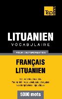 Vocabulaire Français-Lituanien pour l'autoformation - 5000 mots