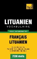 Vocabulaire Français-Lituanien pour l'autoformation - 7000 mots