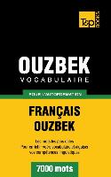 Vocabulaire Français-Ouzbek pour l'autoformation - 7000 mots