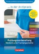 Medizinische Fachangestellte/... in der Arztpraxis, Aktuelle Ausgabe, 1.-3. Ausbildungsjahr, Prüfungsvorbereitung, Arbeitsbuch