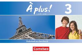 À plus !, Französisch als 1. und 2. Fremdsprache - Ausgabe 2012, Band 3, Vokabeltaschenbuch